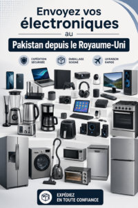 Envoi d'électroniques au Pakistan : guides et conseils pratiques.
