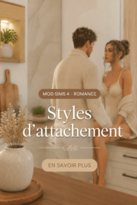 Capture d'écran des styles d'attachement dans Sims 4 montrant des interactions entre personnages