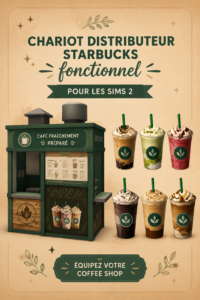 Chariot de vente Starbucks dans le jeu Sims 2, ajoutant du réalisme et du charme au café.